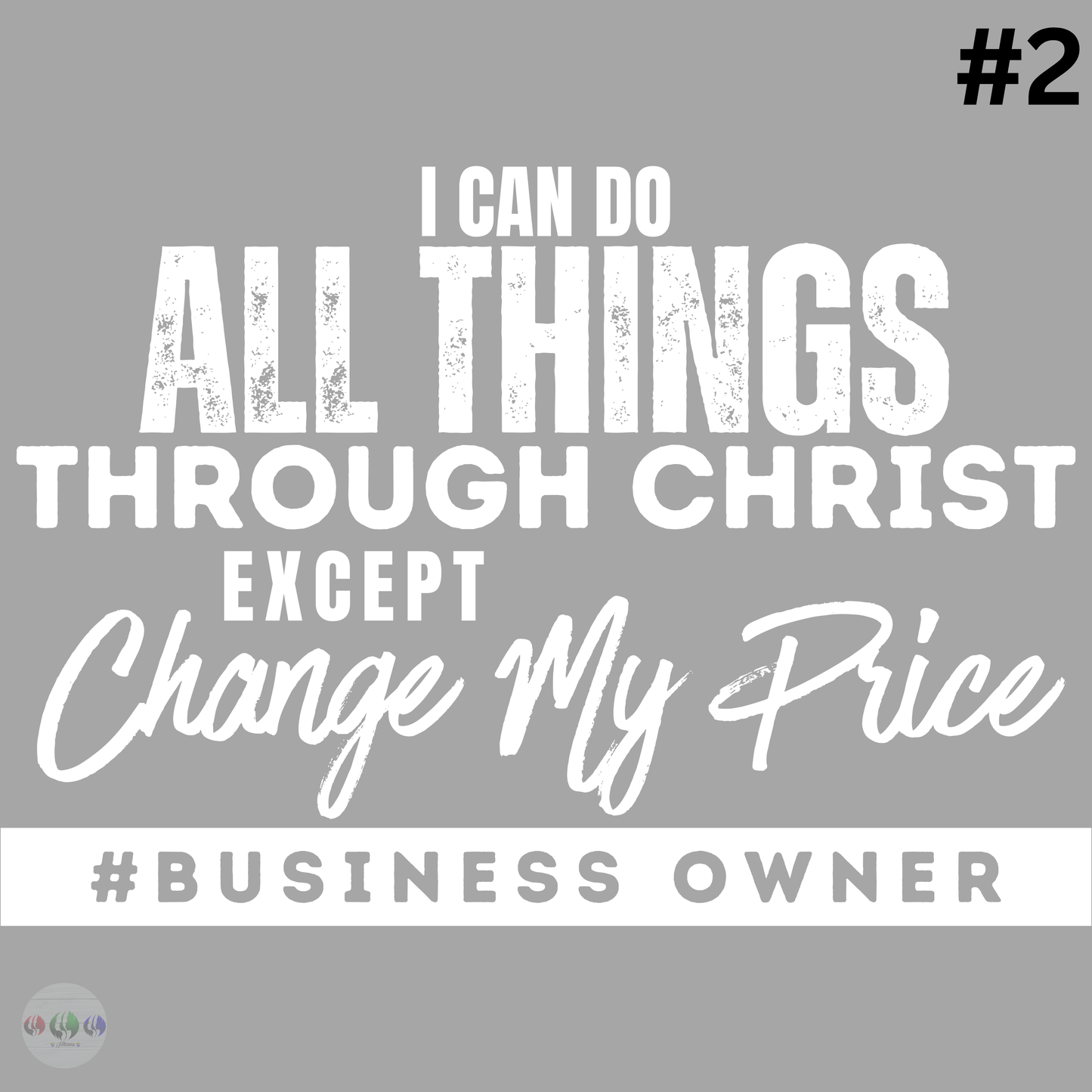 "I Can Do All Things Through Christ Except Change My Price" T-Shirt