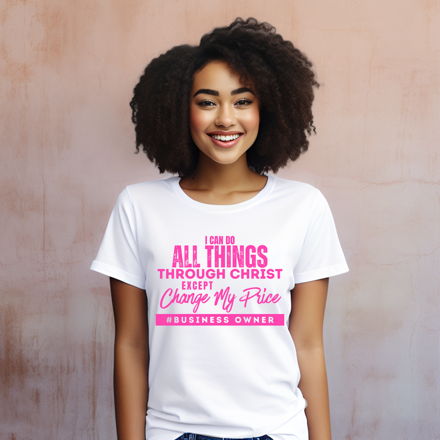 "I Can Do All Things Through Christ Except Change My Price" T-Shirt